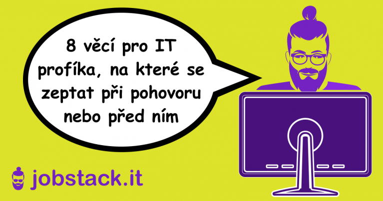 8 věcí pro IT profíka, na které se zeptat při pohovoru nebo před ním